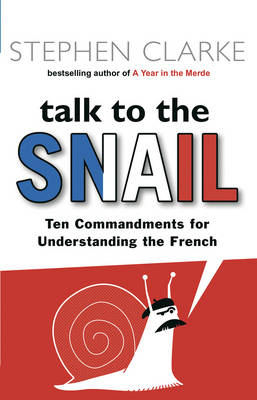 Talk to the Snail -  Stephen Clarke