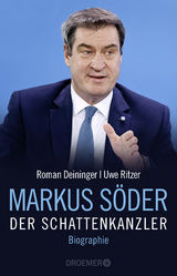 Markus Söder - Der Schattenkanzler - Roman Deininger, Uwe Ritzer