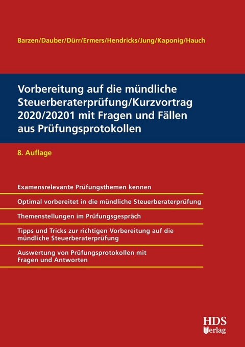 Vorbereitung auf die mündliche Steuerberaterprüfung/Kurzvortrag 2020/2021 mit Fragen und Fällen aus Prüfungsprotokollen - Arno Barzen, Harald Dauber, Christiane Holzner, Marcus Ermers, Lukas Hendricks, Ann-Kathrin Jung, André Kaponig