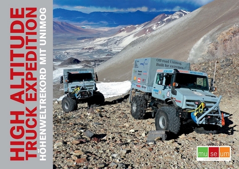 HIGH ALTITUDE TRUCK EXPEDITION -  Unimog-Museum