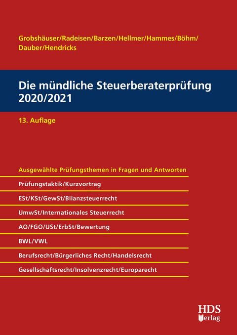 Die mündliche Steuerberaterprüfung 2020/2021 - Uwe Grobshäuser, Lukas Hendricks, Rolf-Rüdiger Radeisen, Arno Barzen, Jörg W. Hellmer, Philipp Hammes, Felix Hammes, Sabrina Böhm, Harald Dauber