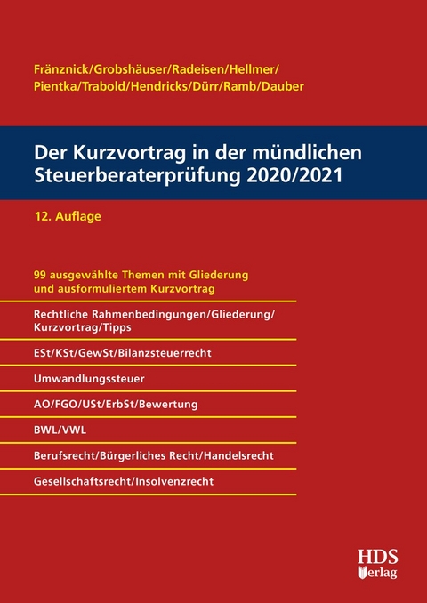 Der Kurzvortrag in der mündlichen Steuerberaterprüfung 2020/2021 - Thomas Fränznick, Uwe Grobshäuser, Rolf-Rüdiger Radeisen, Klaus Pientka, Jörg W. Hellmer, Ralf Trabold, Lukas Hendricks, Christiane Holzner, Jörg Ramb, Harald Dauber