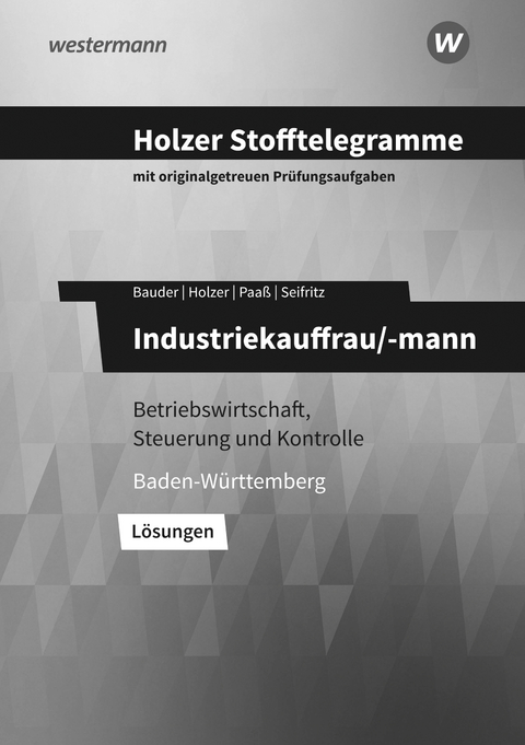 Holzer Stofftelegramme Baden-Württemberg / Holzer Stofftelegramme Baden-Württemberg – Industriekauffrau/-mann - Volker Holzer, Markus Bauder, Thomas Paaß, Christian Seifritz