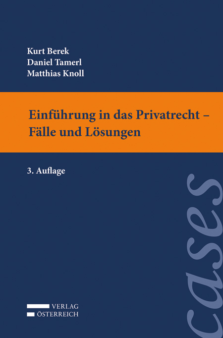 Einführung in das Privatrecht - Fälle und Lösungen - Kurt Berek, Daniel Tamerl, Matthias Knoll