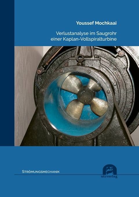 Verlustanalyse im Saugrohr einer Kaplan-Vollspiralturbine - Youssef Mochkaai