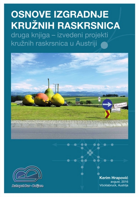 OSNOVE IZGRADNJE KRUŽNIH RASKRSNICA prva i druga knjiga / OSNOVE IZGRADNJE KRUŽNIH RASKRSNICA, druga knjiga - Kerim Hrapović