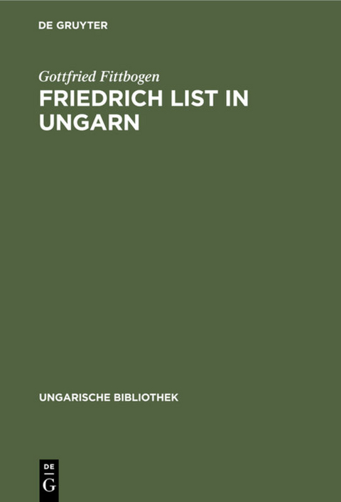 Friedrich List in Ungarn - Gottfried Fittbogen