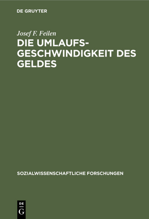 Die Umlaufsgeschwindigkeit des Geldes - Josef F. Feilen