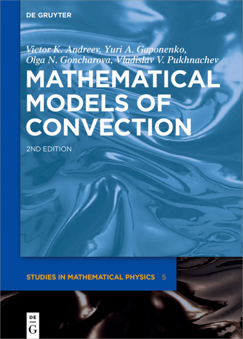 Mathematical Models of Convection - Victor K. Andreev, Yuri A. Gaponenko, Olga N. Goncharova, Vladislav V. Pukhnachev