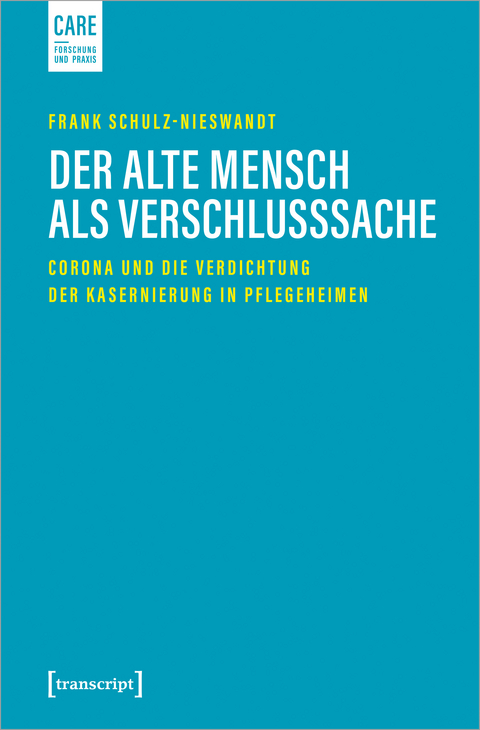 Der alte Mensch als Verschlusssache - Frank Schulz-Nieswandt