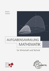 Aufgabensammlung Mathematik für Wirtschaft und Technik - Gohout, Wolfgang; Reimer, Dorothea