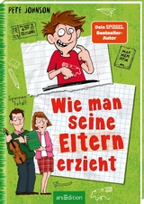 Wie man seine Eltern erzieht (Eltern 1) - Pete Johnson