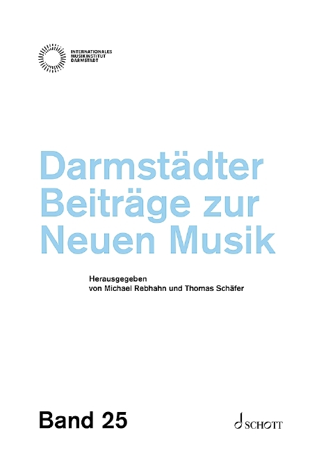 Darmstädter Beiträge zur Neuen Musik, Band 25 - 