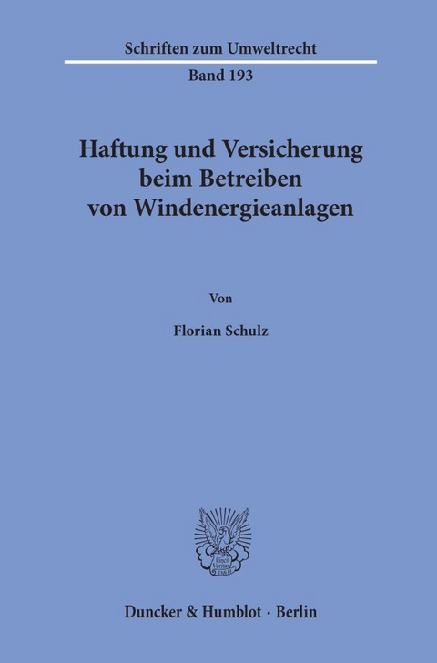 Haftung und Versicherung beim Betreiben von Windenergieanlagen. - Florian Schulz