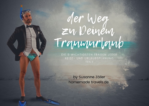 Der Weg zu Deinem Traumurlaub - 