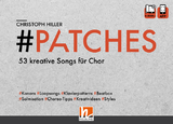 PATCHES - 53 kreative Songs für Chor - Christoph Hiller