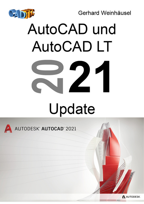 AutoCAD und AutoCAD LT 2021 Update - Gerhard Weinhäusel