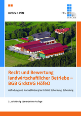 Recht und Bewertung landwirtschaftlicher Betriebe – BGB GrdstVG HöfeO - Detlev J. Prof. Dr. Piltz