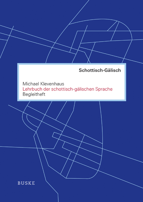 Lehrbuch der schottisch-gälischen Sprache. Begleitheft - Michael Klevenhaus