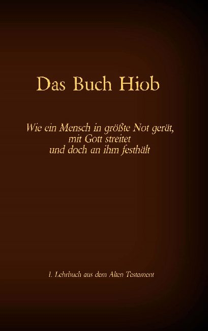 Die Bibel - Das Alte Testament - Das Buch Hiob - 