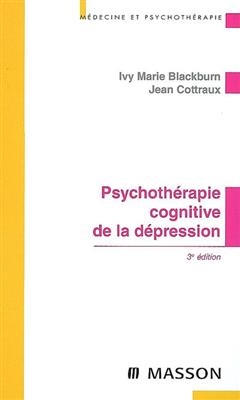 Psychothérapie cognitive de la dépression - Ivy Marie Blackburn, Jean Cottraux