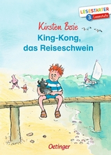 King-Kong, das Reiseschwein - Kirsten Boie