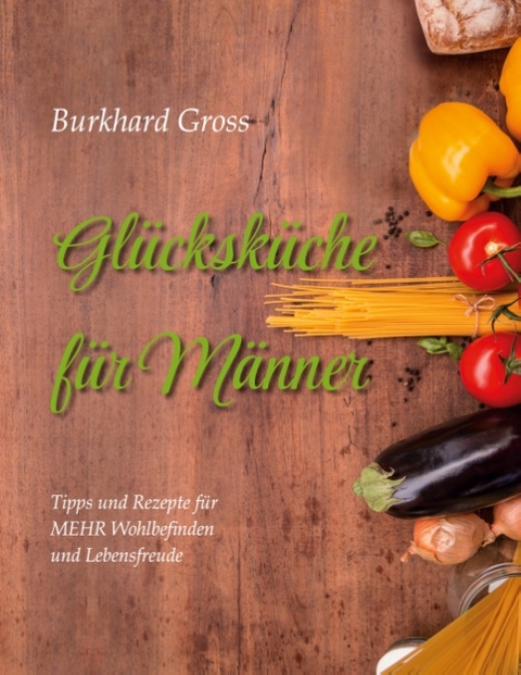 Glücksküche für Männer - Burkhard Gross