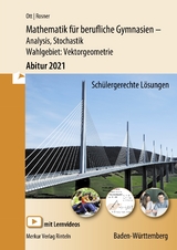 Mathematik für berufliches Gymnasien - Abitur 2021 Baden-Württemberg - Ott, Roland; Rosner, Stefan