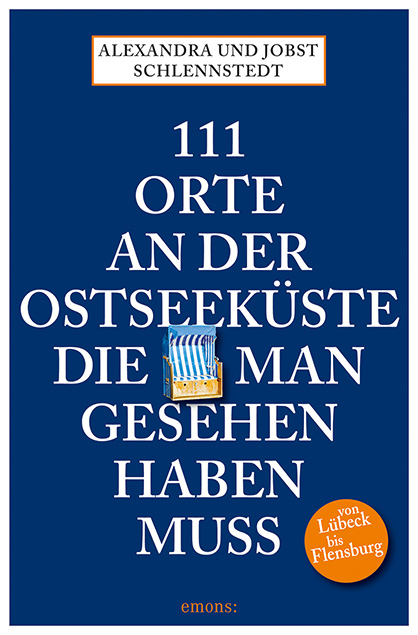 111 Orte an der Ostseeküste die man gesehen haben muß - Jobst Schlennstedt, Alexandra Schlennstedt