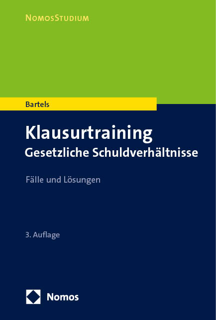 Klausurtraining Gesetzliche Schuldverhältnisse - Klaus Bartels