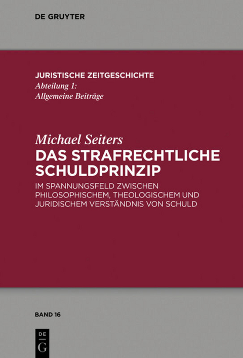 Das strafrechtliche Schuldprinzip - Michael Seiters