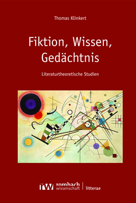 Fiktion, Wissen, Gedächtnis - Thomas Klinkert