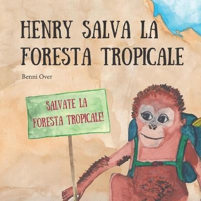 Henry salva la foresta tropicale - Benni Over