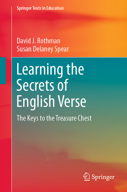 Learning the Secrets of English Verse - David J. Rothman, Susan Delaney Spear