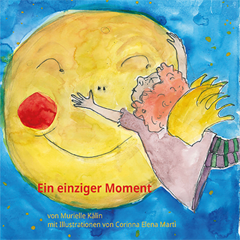 Ein einziger Moment - Corinna Elena Marti