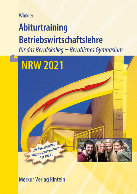 Abiturtraining Betriebswirtschaftslehre NRW 2021 - Vera Winkler