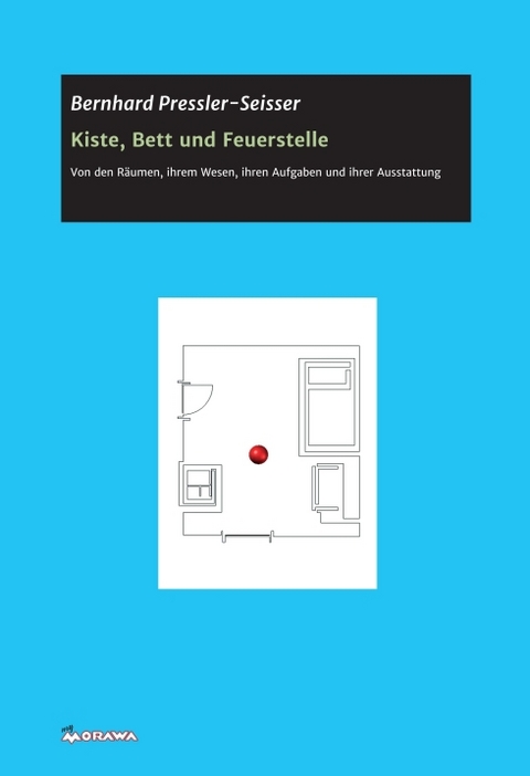 Kiste, Bett und Feuerstelle - Bernhard Pressler-Seisser