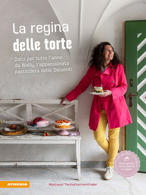 La regina delle torte - Waltraud Tschurtschenthaler