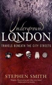 Underground London -  Stephen Smith