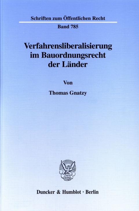 Verfahrensliberalisierung im Bauordnungsrecht der Länder. - Thomas Gnatzy