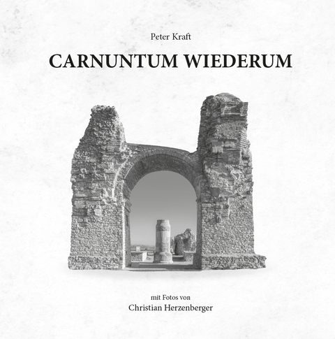 Carnuntum Wiederum - Peter Kraft