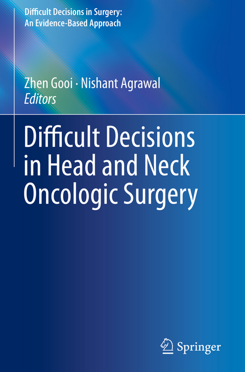 Difficult Decisions in Head and Neck Oncologic Surgery - 