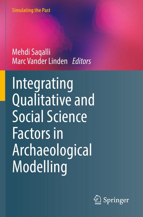 Integrating Qualitative and Social Science Factors in Archaeological Modelling - 