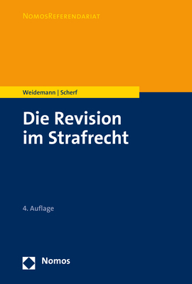 Die Revision im Strafrecht - Matthias Weidemann, Fabian Scherf