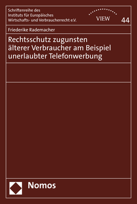 Rechtsschutz zugunsten älterer Verbraucher am Beispiel unerlaubter Telefonwerbung - Friederike Rademacher