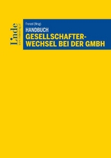 Handbuch Gesellschafterwechsel bei der GmbH - Lukas Cavada, Dominik Erharter, Sebastian Feuchtmüller, Caroline Fischerlehner, Karin Fuhrmann, Theresa Haglmüller, Daniel Hiermayer, Klaus Jennewein, Gabriel Kielbasa, Manfred Kunisch, Siegrid Ley-Grassner, Philipp Nierlich, Ulrich Pesendorfer, Matthias Potyka, Rainer Werdnik, Bernhard Winkelbauer, Anastasios Xeniadis