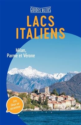 Lacs italiens : Milan, Parme et Vérone