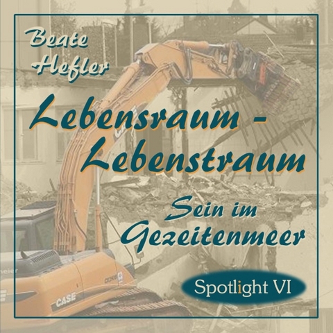 Lebensraum - Lebenstraum - Beate Hefler