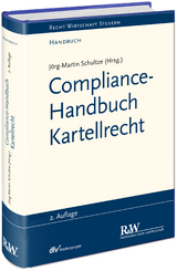 Compliance-Handbuch Kartellrecht - Jörg-Martin Schultze