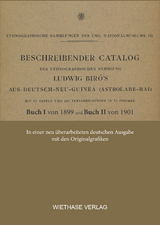 Beschreibender Catalog der ethnographischen Sammlung Ludwig Biró ́s aus Deutsch-Neu-Guinea